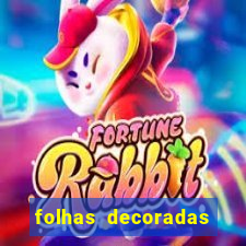 folhas decoradas para imprimir